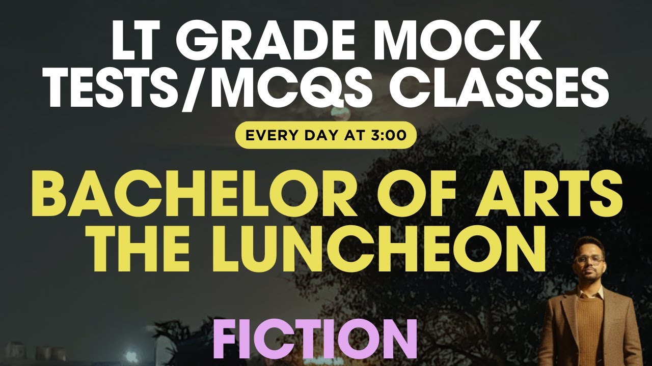 Mock Tests | Lt Grade 2025-26 | MCQs On Fiction | Bachelor of Arts & The Luncheon  | Lt Grade PYQs