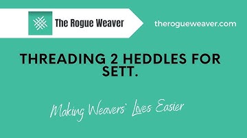 Threading 2 Heddles For Sett. |The Rogue Weaver |