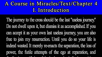 A Course in Miracles-Text-Ch 4. 0   Introduction