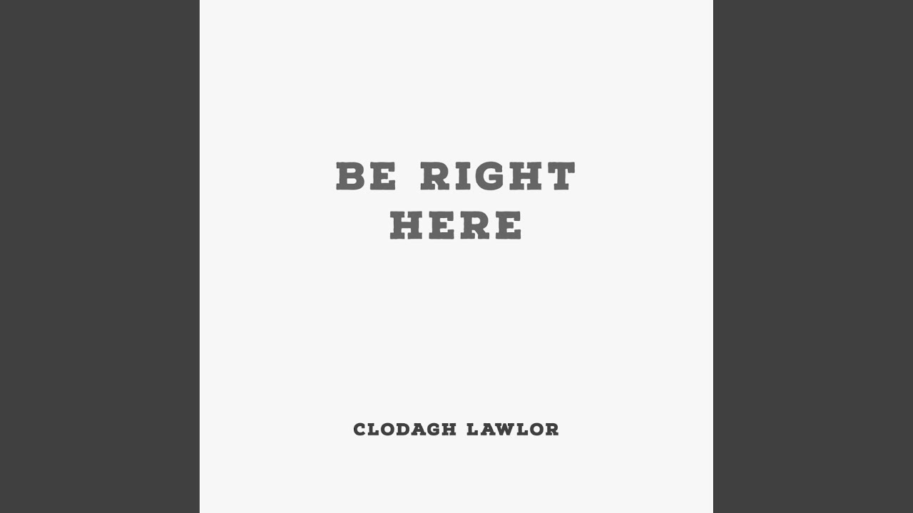 Be Right Here YouTube Be Right Here YouTube