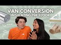 Van FLOOR - How to INSULATE Perfectly | Van Conversion 101 | Ep.10