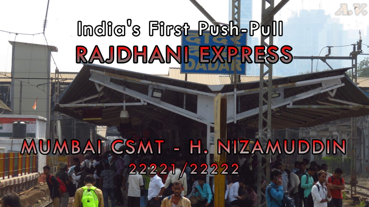 Dadar Rajdhani Express INDIA'S First Push-Pull RAJDHANI EXPRESS Rushes through a Crowded Dadar ...