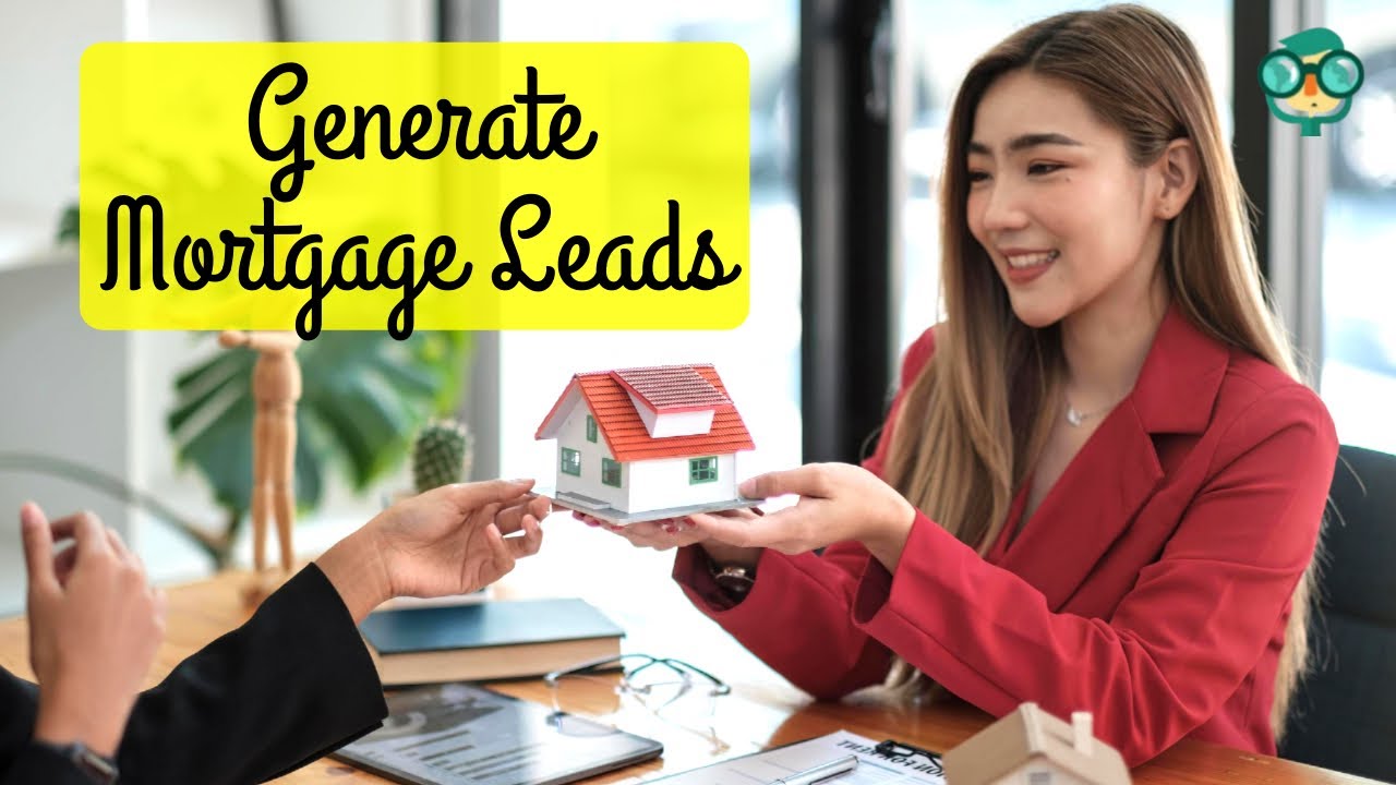 How to Generate Mortgage Leads? How to Get Leads for Mortgage Loans? How to Get Mortgage Leads?