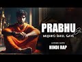 Prabhu Ji Mujhko Bhul Gaye - HINDI RAP | Lovenish Khatri