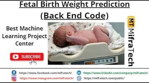 Fetal Birth Weight Prediction (Back End Code ) - Mifratech#bestmlprojects#deeplearningpythonprojects