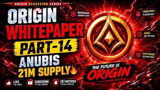 Origin Whitepaper Part-14 | Anubis 21M Supply🔥