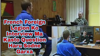 French Foreign Legion Ko Interview Ma Kasto Questions Sodne Garxa|Interview Kun Language Ma Dine|