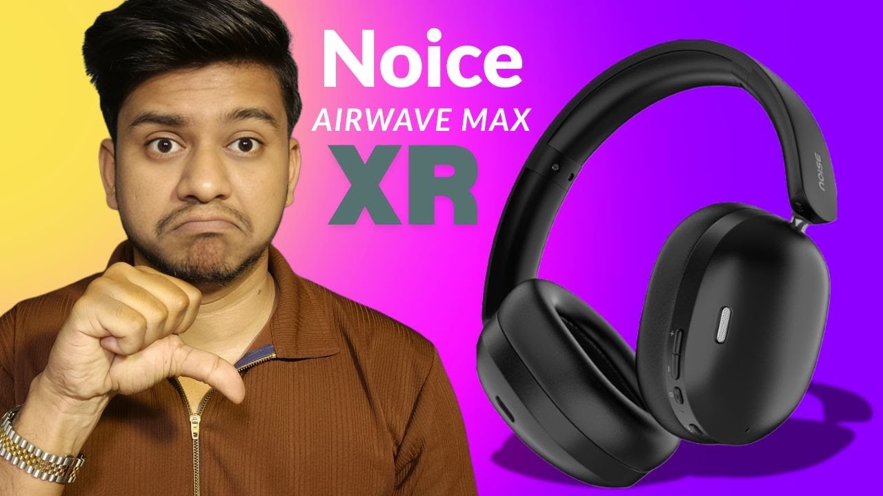 Don't Buy Noise Airwave Max XR | Noise New Headphones
