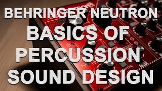 [TUTORIAL] Behringer Neutron - Basics of percussion sound design