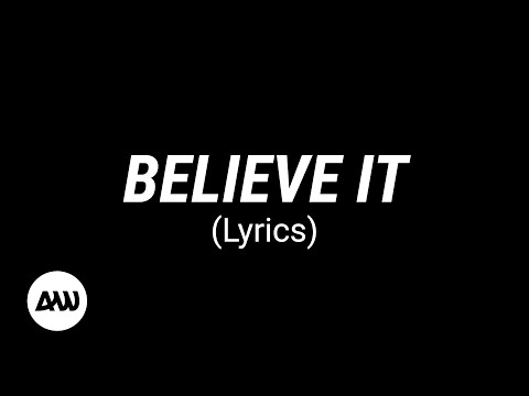 BELIEVE IT Lyrics | ELEVATION RHYTHM