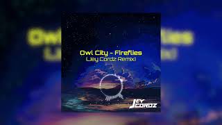 Owl City - Fireflies (Jey Cordz Remix)