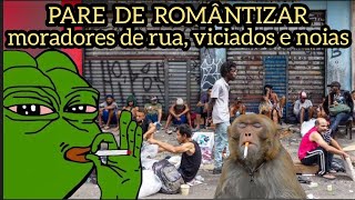 A verdade sobre moradores de rua, viciad0s e noias que ninguém tem coragem de contar