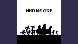 Who We Are (From 