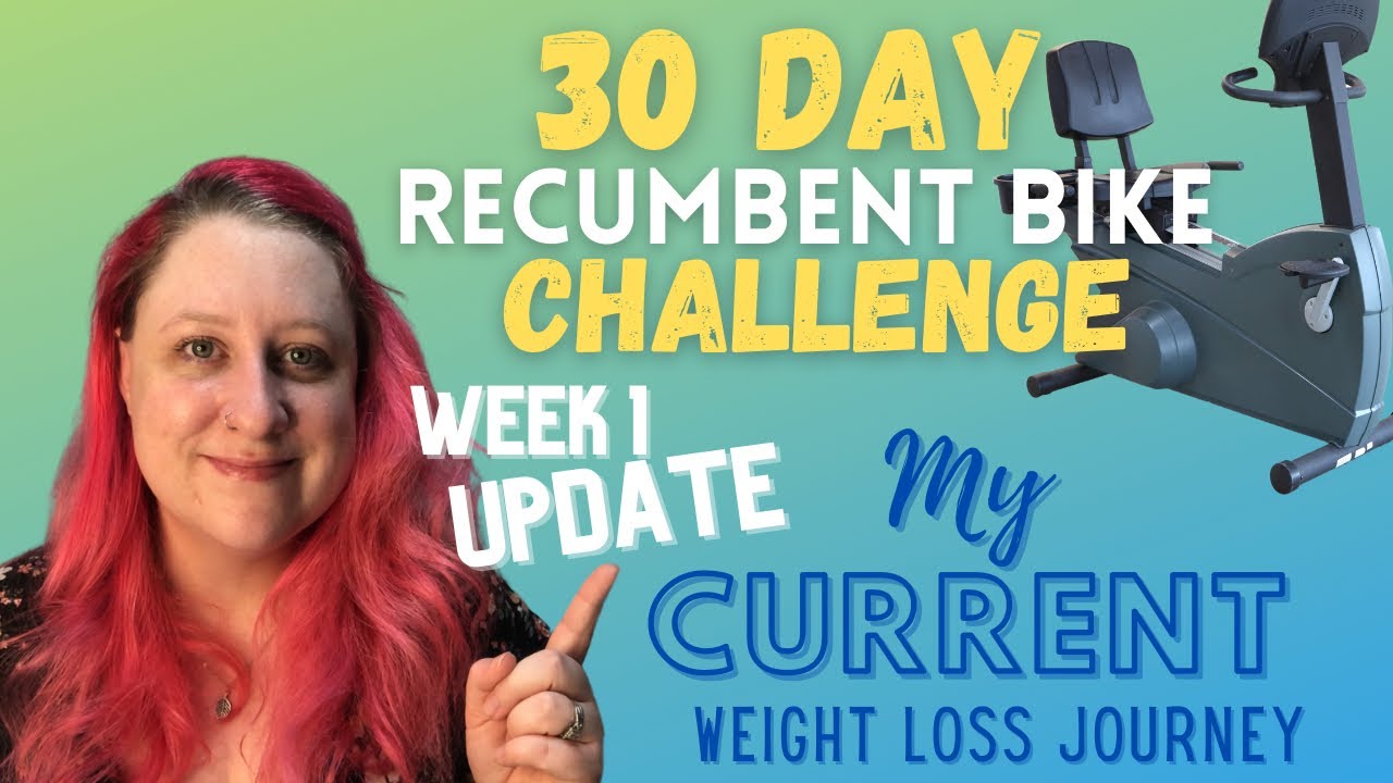 Week 1 Update || 30 Day Challenge || Recumbent Bike Challenge || My