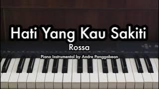 Hati Yang Kau Sakiti - Rossa | Piano Karaoke by Andre Panggabean