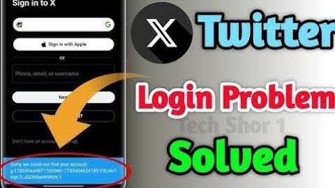 Twitter Account X Login Sorry We Could not find your account Problem Solve | sorry we couldn