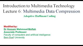 Lecture 6 Introduction to multimedia  -  Adaptive Huffman Coding Algorithm