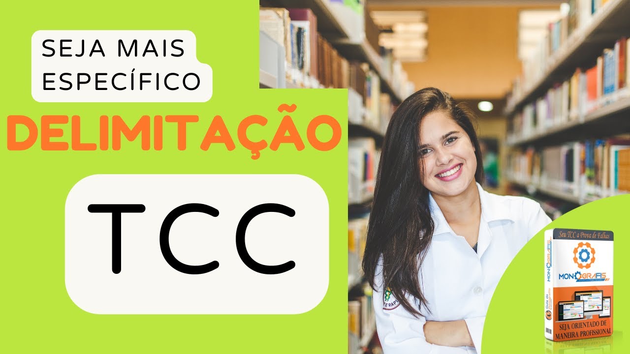 Seja o mais específico na sua delimitação do tema do TCC Seja o mais específico na sua delimitação do tema do TCC