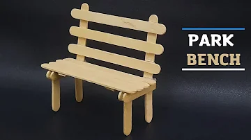 Chair with Ice cream stick/Park Bench—DIY