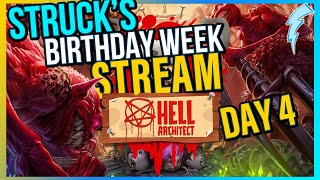 Struck's BIRTHDAY WEEK Stream(s) Day 4, Hell Architect - First Look Stream !builds !discord
