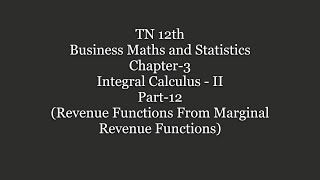 TN 12th BM | Chapter 3 | Integral Calculus II | Revenue from Marginal Revenuet | Part 12