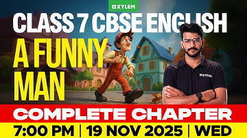 Class 7 CBSE English | A Funny Man - complete Chapter | Xylem Class 7 CBSE