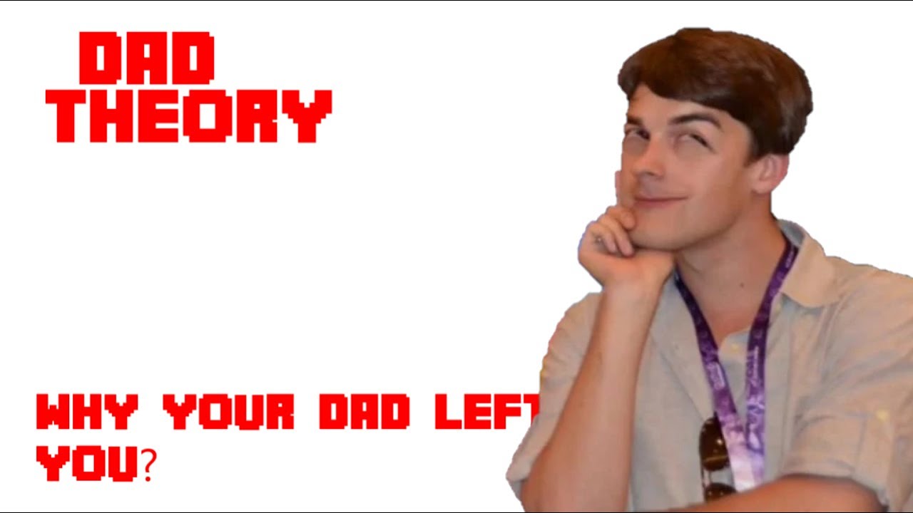Dad Theory Why Your Dad Left You? YouTube