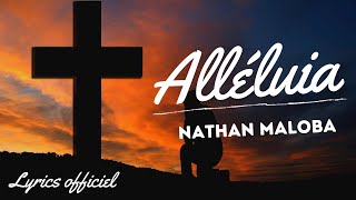 Nathan maloba Alléluia (Lyrics officiels)