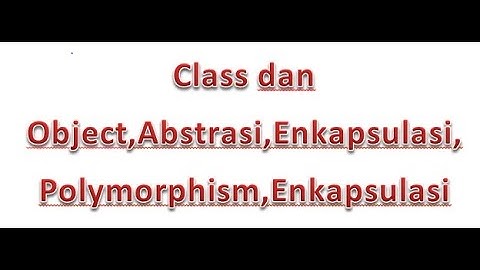 Materi Class dan Object, Abstrasi, Enkapsulasi, Polymorphism, dan Inheritance Menggunakan PHP