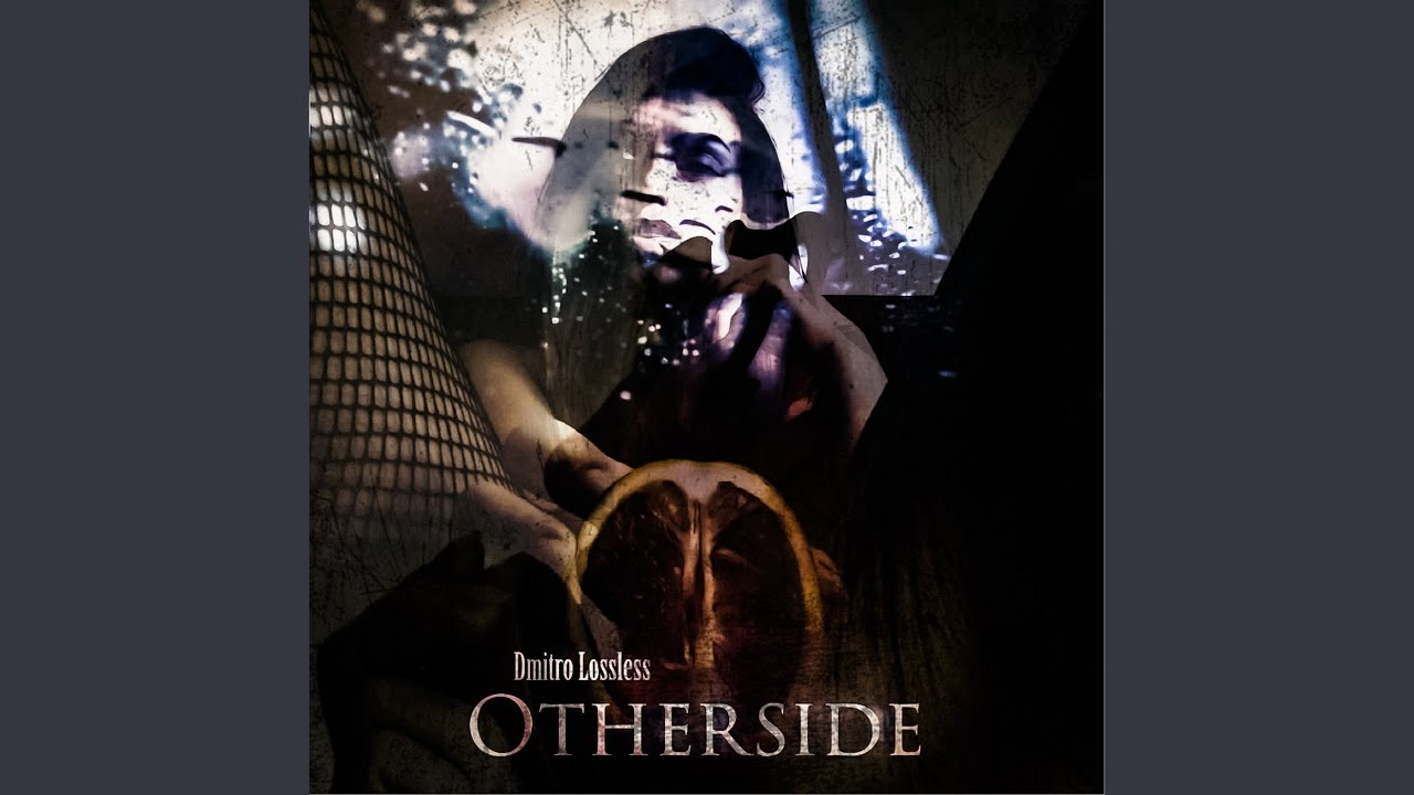 Watch Otherside on YouTube Watch Otherside on YouTube
