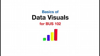 Basics of Data Visuals for BUS 102