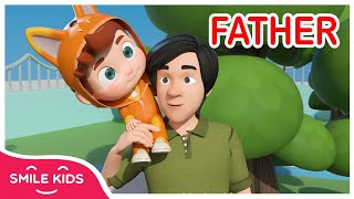 Father  - Songs for Children,  Best Children&#39;s Songs || Smile Kids