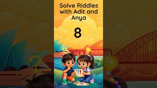 Solve Riddles with Adit and Anya  - 8 / A Storytime Down under Riddle