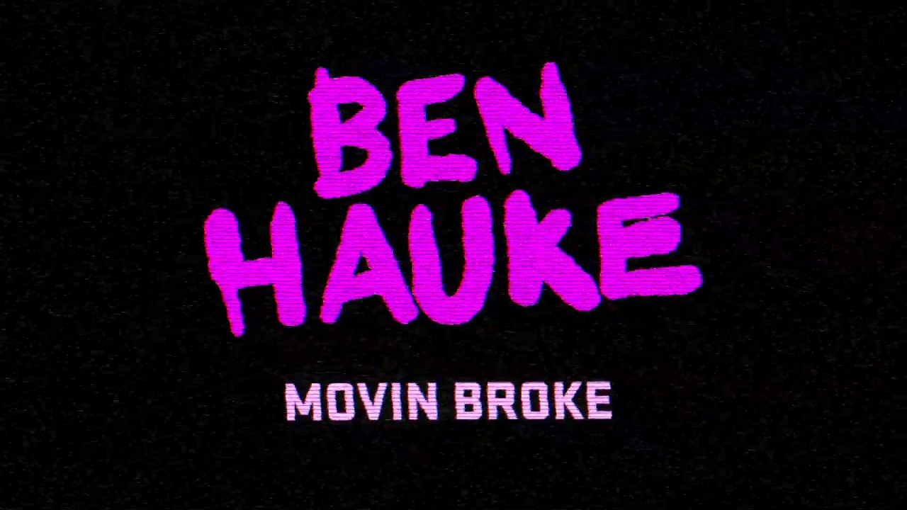 Ben Hauke  Movin Broke