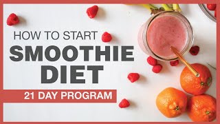 THE SMOOTHIE DIET *2022* - 21 Day Program for Rapid Weight Loss