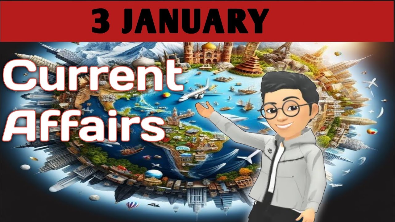 3 JANUARY 2025 Current Affairs | Daily Current Affairs |Current Affairs in Hindi