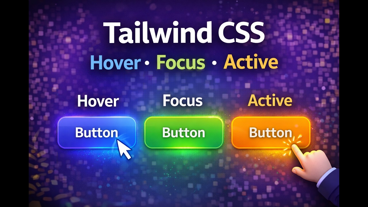 Tailwind CSS Hover, Focus & Active | Pseudo Classes Tutorial - YouTube