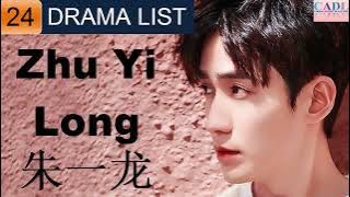 朱一龙 Zhu Yi Long | Drama List | Zhu Yilong 's all 24 dramas | CADL
