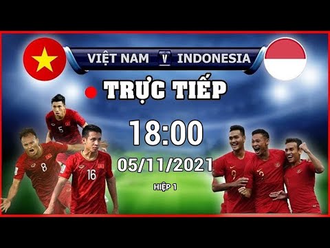 🔴Trực Tiếp | H1 | Việt Nam - Indonesia | Giải Vô Địch Bóng Đá Đông Nam Á AFF CUP 2021