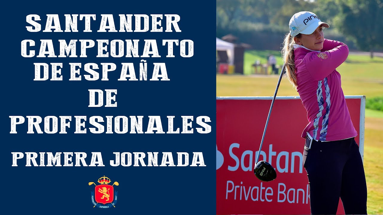 SANTANDER Campeonato de España de Profesionales. DECLARACIONES 1ª jornada | SOMOSGOLF
