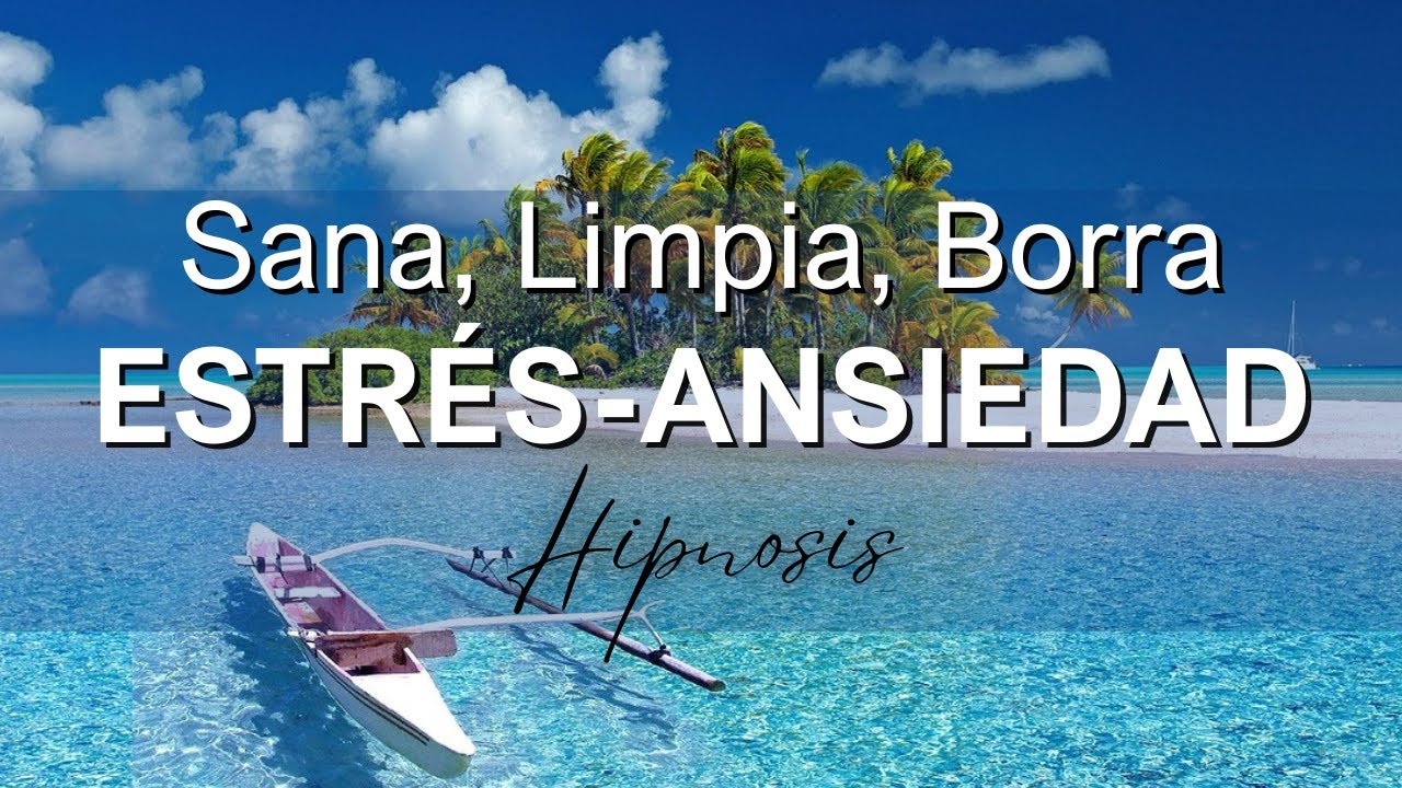 Libérate de la Ansiedad | Calma tu Mente y tu Cuerpo con esta Autohipnosis - Hipnosis Clínica