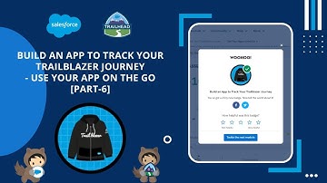 Use Your App on the Go [Part6] | Build an App to Track Your Trailblazer #Salesforce #Trailhead