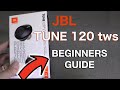 JBL TUNE120tws BEGINNERS GUIDE - How to use and troubleshooting