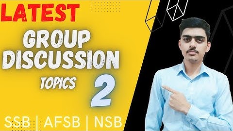 LATEST GROUP DISCUSSION TOPICS  PART - 02 || SSB || AFSB || NSB