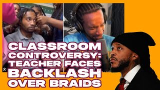 Classroom Controversy: Teacher Faces Backlash Over Braids