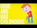 Good and Bad Childhoods