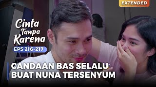 MAKIN NYAMAN! Candaan Bas Selalu Buat Nuna Tersenyum | CINTA TANPA KARENA | EPS 216-217 (1/5)