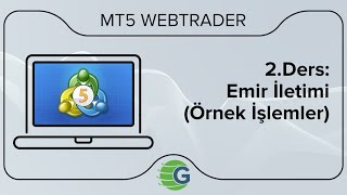 GCM Opsiyon MT5 WebTrader - 2. Ders: Emir İletimi (Örnek İşlemler) GCM Opsiyon MT5 WebTrader - 2. Ders: Emir İletimi (Örnek İşlemler)