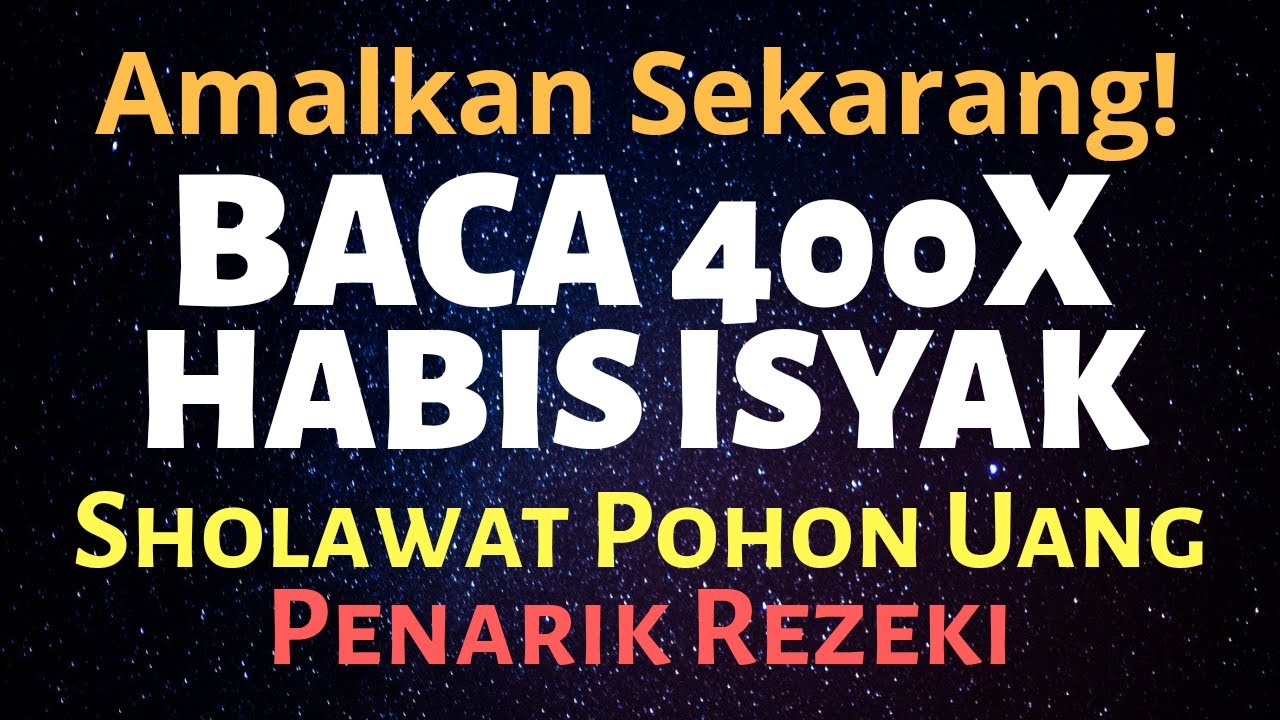 Baca 400x Habis Sholat Isya Sholawat Pohon Uang Hutang Lunas Rezeki Mengalir Deras Taman Surga Youtube