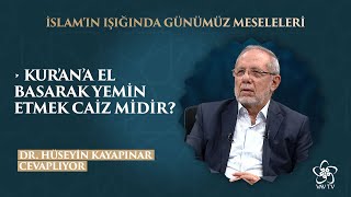 Kur'an'a el basarak yemin etmek caiz mi? | Günümüz Meseleleri 028